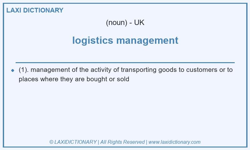 Definition logistics management in British English