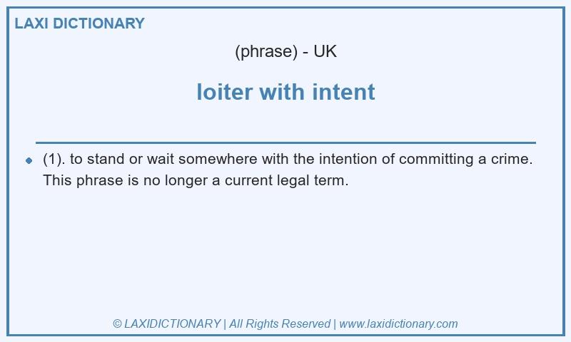 Definition loiter with intent in British English