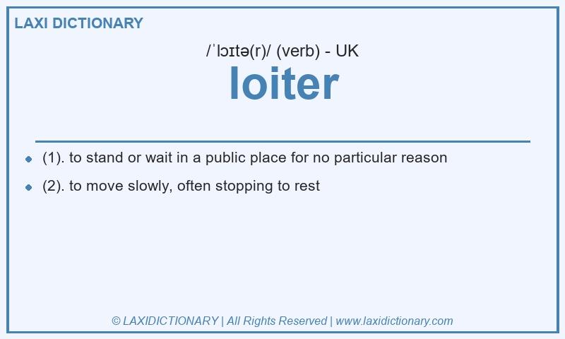 Definition loiter in British English