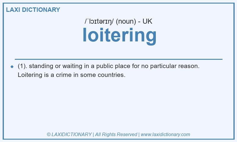 Definition loitering in British English