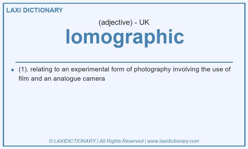 Definition lomographic in British English