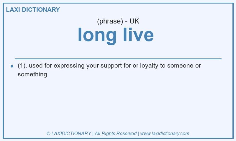 Definition long live in British English