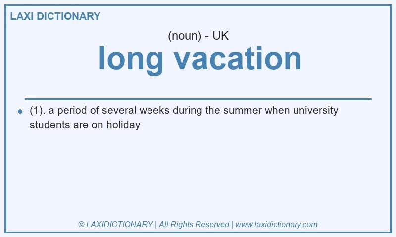 Definition long vacation in British English