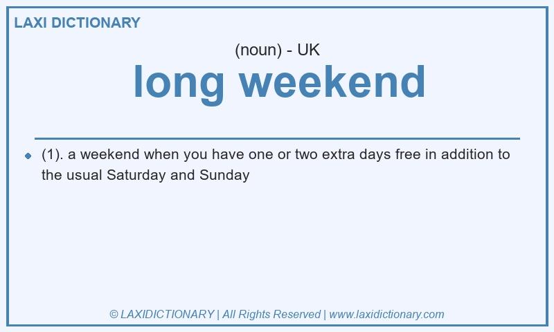 Definition long weekend in British English