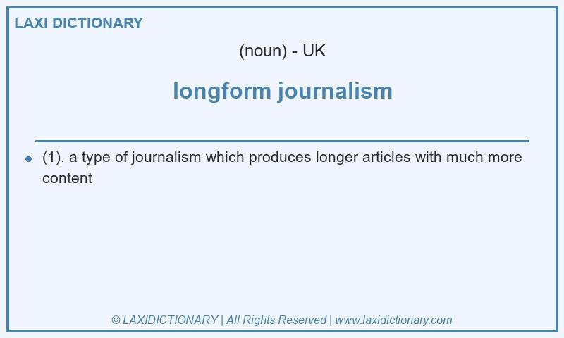 Definition longform journalism in British English