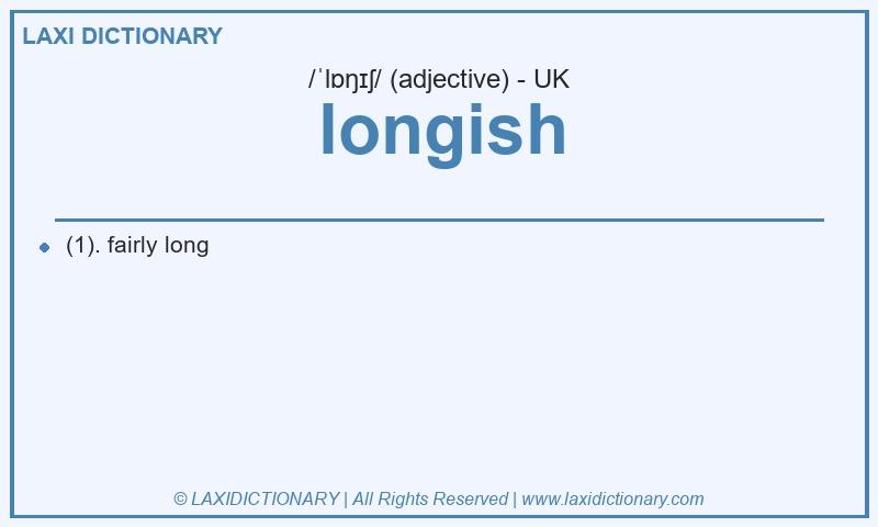 Definition longish in British English