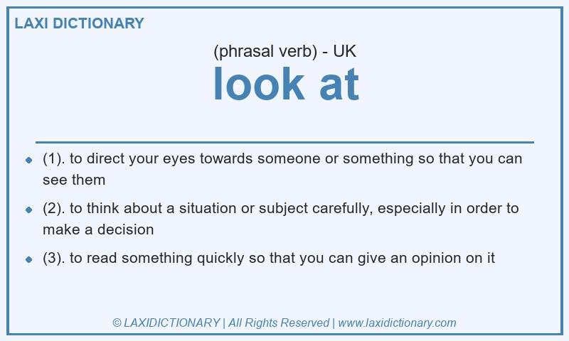 Definition look at in British English
