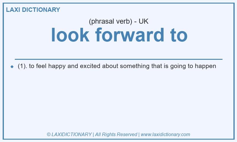 Definition look forward to in British English