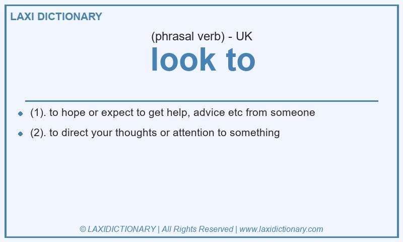 Definition look to in British English