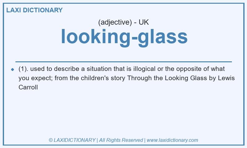Definition looking-glass in British English