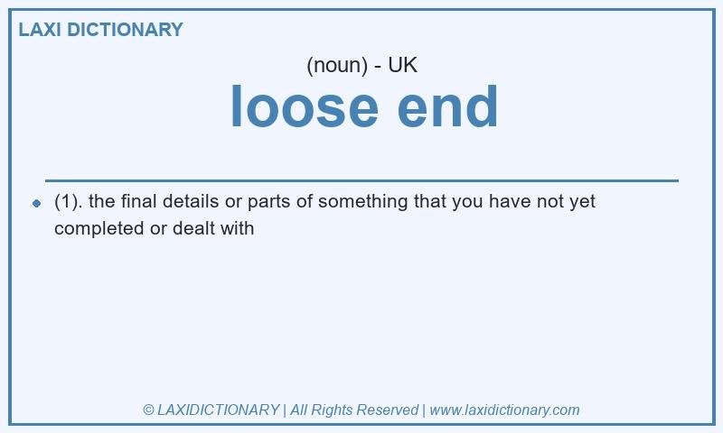 Definition loose end in British English