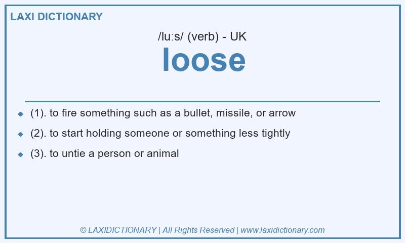 Definition loose in British English