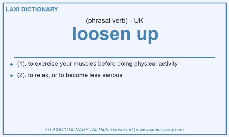 Definition loosen up in British English