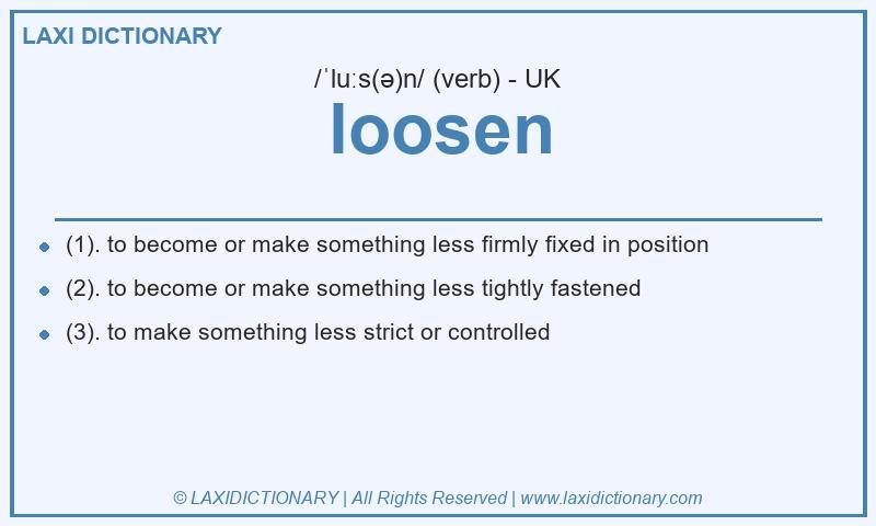Definition loosen in British English