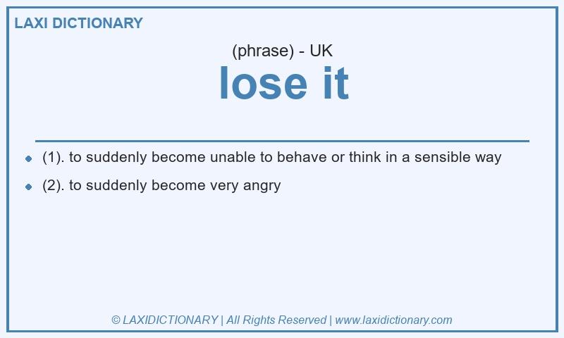 Definition lose it in British English