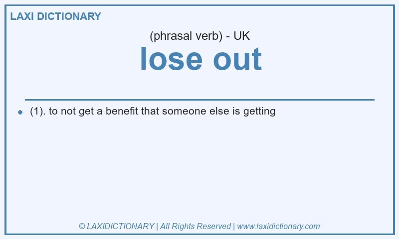 Definition lose out in British English