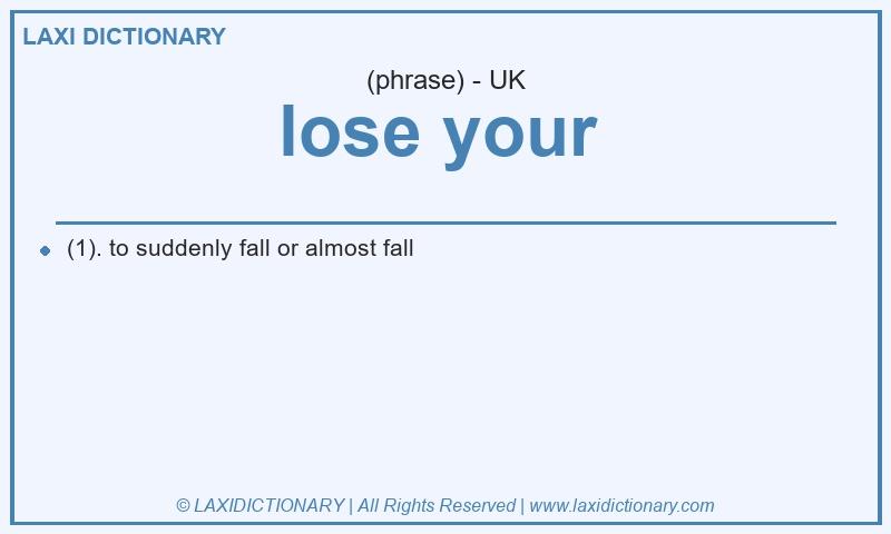 Definition lose your  in British English