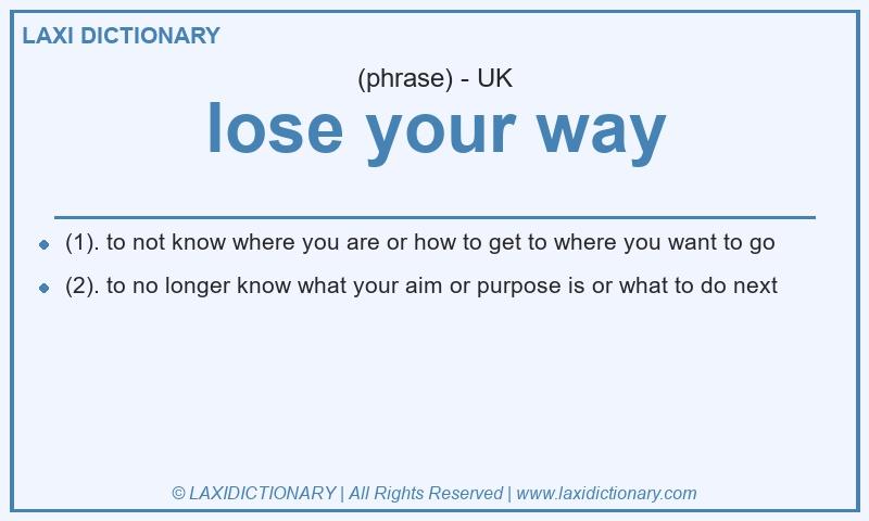 Definition lose your way in British English