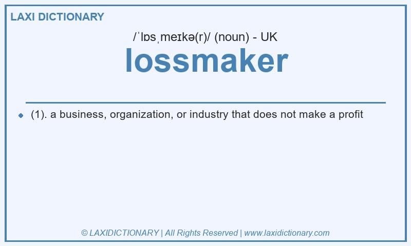 Definition lossmaker in British English
