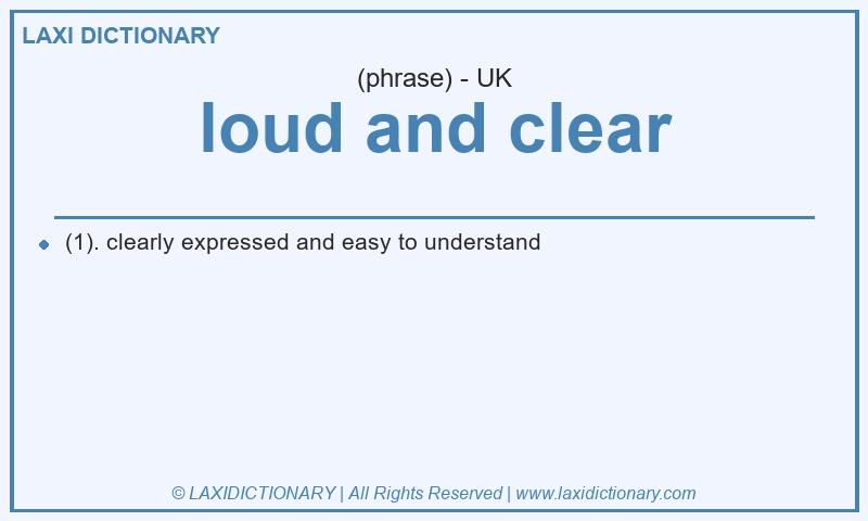 Definition loud and clear in British English