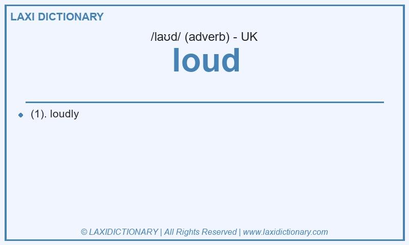 Definition loud in British English