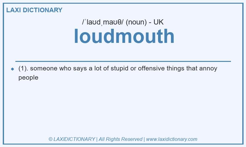 Definition loudmouth in British English