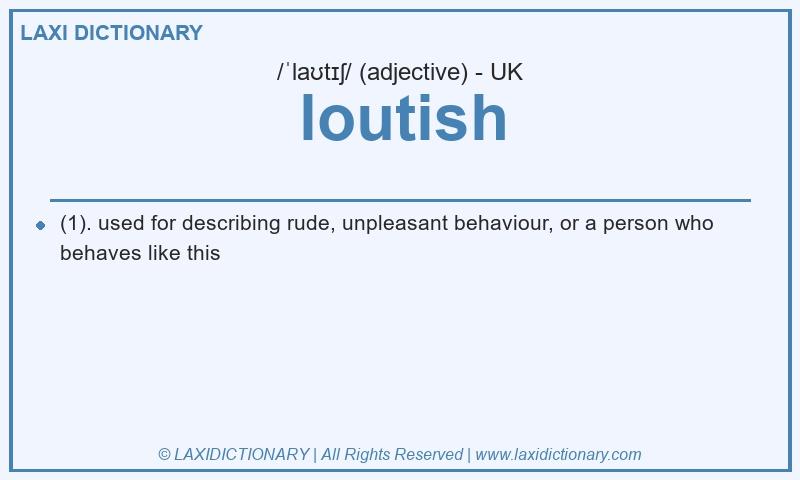Definition loutish in British English