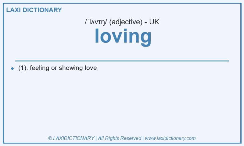 Definition loving in British English