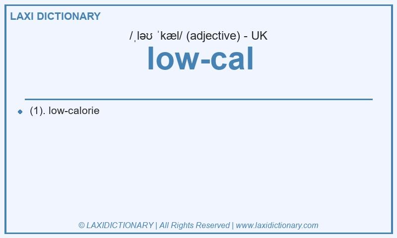 Definition low-cal in British English