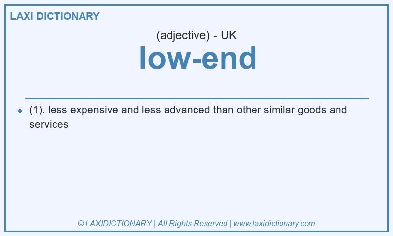 Definition low-end in British English