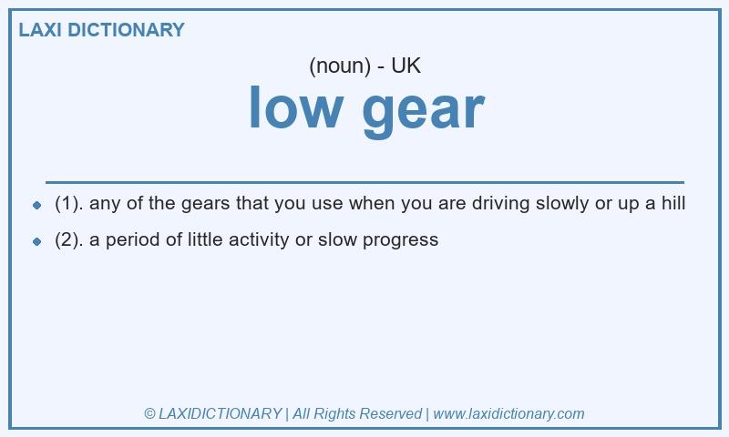 Definition low gear in British English