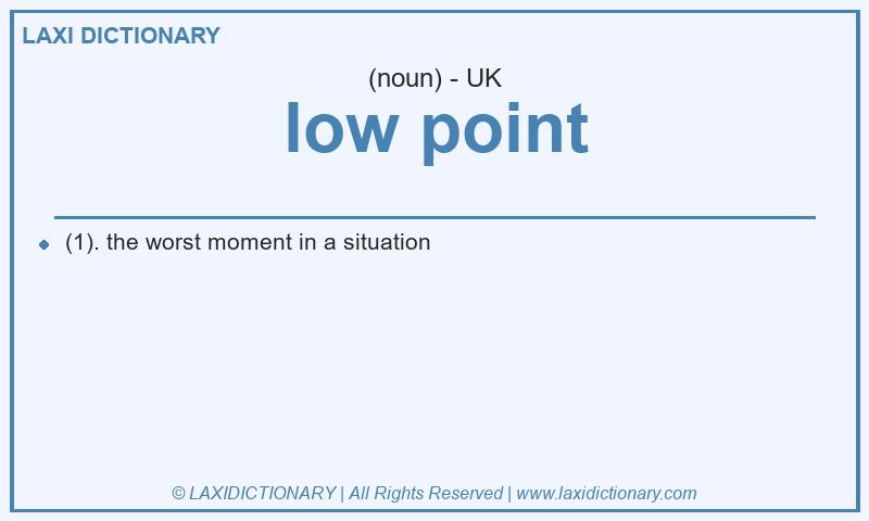 Definition low point in British English