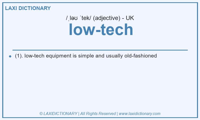 Definition low-tech in British English