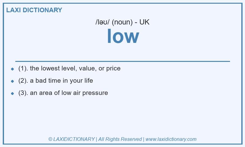 Definition low in British English