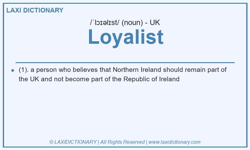 Definition Loyalist in British English
