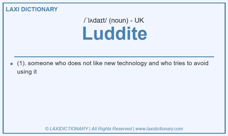 Definition Luddite in British English