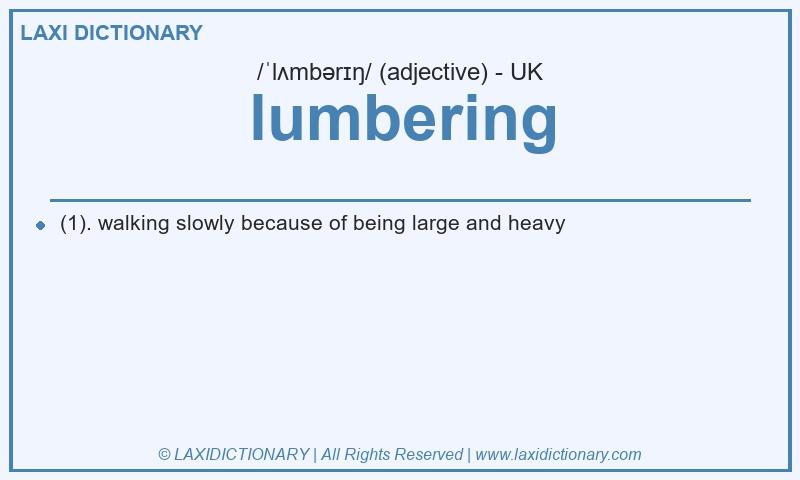 Definition lumbering in British English