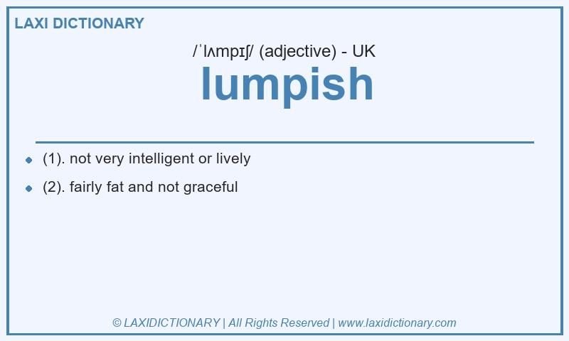 Definition lumpish in British English