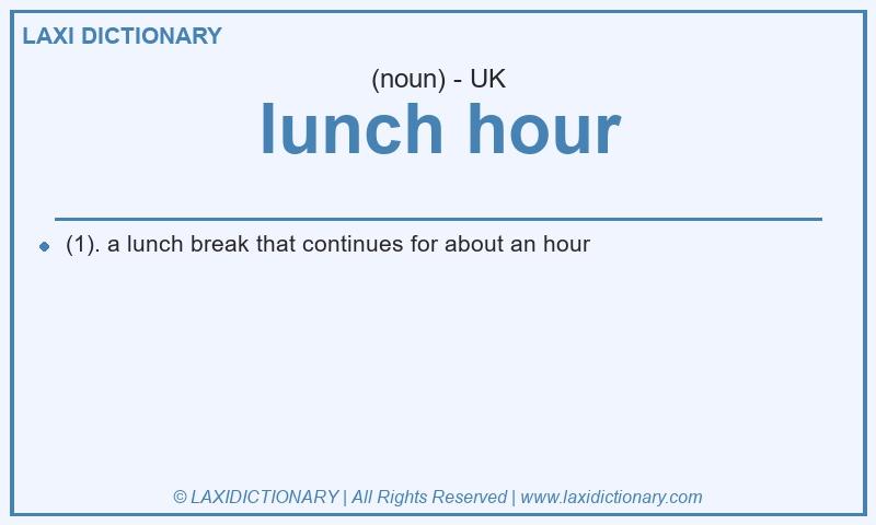 Definition lunch hour in British English
