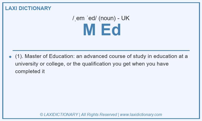 Definition M Ed in British English