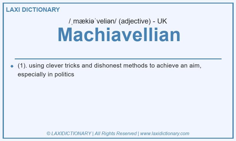 Definition Machiavellian in British English