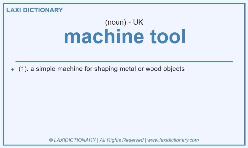 Definition machine tool in British English