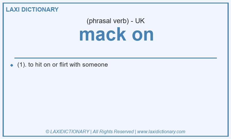 Definition mack on in British English