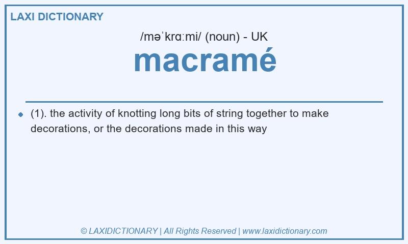 Definition macramé in British English
