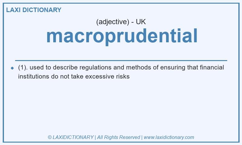 Definition macroprudential in British English