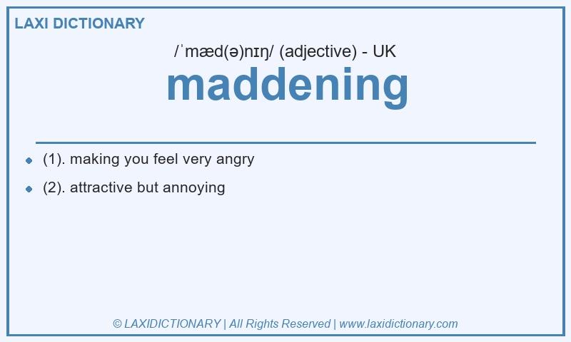 Definition maddening in British English