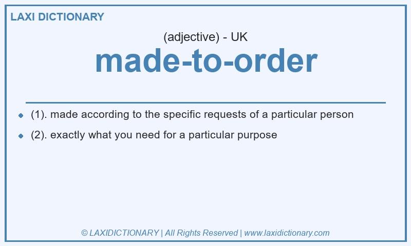 Definition made-to-order in British English