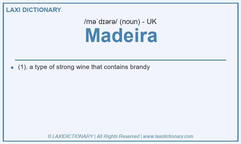 Definition Madeira in British English