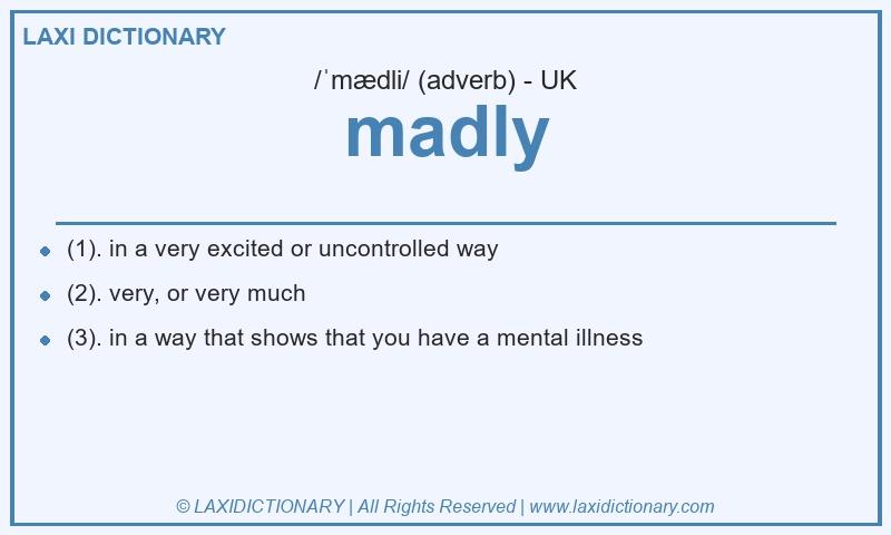 Definition madly in British English