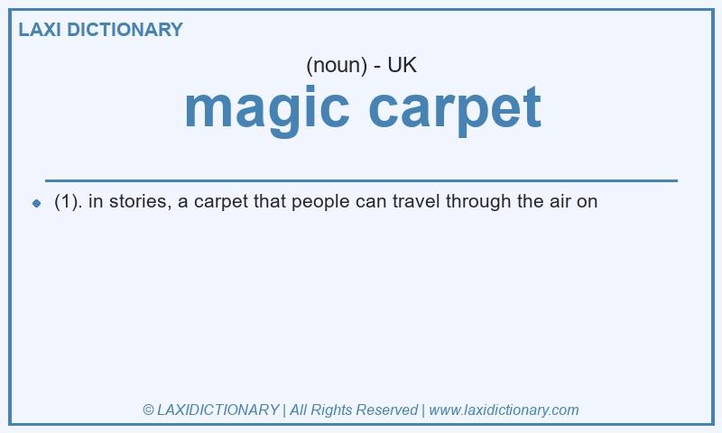Definition magic carpet in British English